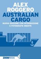 Ebook Australian Cargo di Alex Roggero edito da Feltrinelli Editore