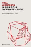 Ebook La crisi della socialdemocrazia di Rosa Luxemburg edito da PGreco