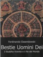 Ebook Bestie, Uomini e Dei di Ferdynand Ossendowski edito da Edizioni Cerchio della Luna