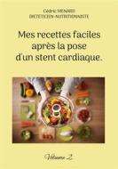 Ebook Mes recettes faciles après la pose d&apos;un stent cardiaque. di Cédric Menard edito da Books on Demand