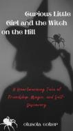 Ebook Curious Little Girl and the Witch on the Hill di Olusola Coker edito da BookRix