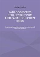 Ebook Pädagogisches Begleitheft zum Heilpädagogischen Kurs di Gerhard Hallen edito da Books on Demand
