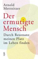 Ebook Der ermutigte Mensch di Arnold Mettnitzer edito da Styria Verlag