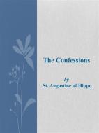 Ebook The Confessions di St. Augustine Of Hippo edito da St. Augustine Of Hippo