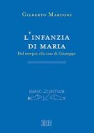 Ebook L' Infanzia di Maria di Gilberto Marconi edito da EDB - Edizioni Dehoniane Bologna