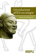 Ebook Introduzione all’etruscologia di Gilda Bartoloni edito da Hoepli