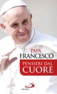 Ebook Pensieri dal cuore di Papa Francesco edito da San Paolo Edizioni