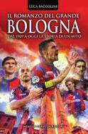 Ebook Il romanzo del grande Bologna di Luca Baccolini edito da Newton Compton Editori