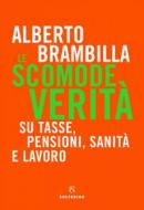 Ebook Le scomode verità di Alberto Brambilla edito da Solferino