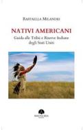 Ebook Nativi Americani di Raffaella Milandri edito da Mauna Kea Edizioni