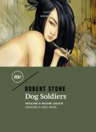 Ebook Dog Soldiers di Stone Robert edito da minimum fax