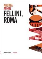Ebook Fellini, Roma di Andrea Minuz edito da Rubbettino Editore