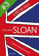 Ebook Lost in Italy (3) di Sloan John Peter edito da Mondadori