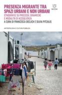 Ebook Presenza migrante tra spazi urbani e non urbani di AA. VV. edito da Meltemi