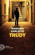 Ebook Trudy di Carlotto Massimo edito da Einaudi