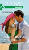 Ebook Tra le braccia di un greco di Rebecca Winters edito da HarperCollins Italia