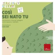 Ebook Così sei nato tu - 4-7 anni di Pellai Alberto edito da Edizioni Centro Studi Erickson