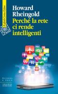 Ebook Perché la rete ci rende intelligenti di Howard Rheingold edito da Raffaello Cortina Editore