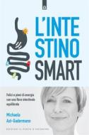 Ebook L'intestino smart di Michaela Axt-Gadermann edito da Edizioni Il Punto d'incontro