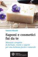Ebook Saponi e cosmetici fai da te di Tatiana Maselli edito da L'Età dell'Acquario