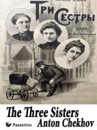 Ebook The Three Sisters di Anton Chekhov edito da Passerino