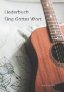 Ebook Sing Gottes Wort di Sonja Dilly edito da Books on Demand