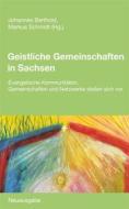 Ebook Geistliche Gemeinschaften in Sachsen di Johannes Berthold, Markus Schmidt edito da Books on Demand