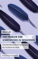Ebook Vom Problem eine Schreibfeder zu deduzieren di Nina Lott edito da Koenigshausen & Neumann
