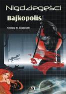 Ebook Nigdzieg??ci: Bajkopolis di Andrzej M. Baczewski edito da Wydawnictwo Psychoskok