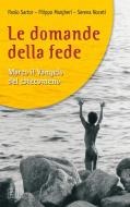 Ebook Le Domande della fede di Paolo Sartor, Filippo Margheri, Serena Noceti edito da EDB - Edizioni Dehoniane Bologna