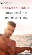 Ebook Incantesimo ed erotismo (eLit) di Shannon Hollis edito da HarperCollins Italia