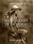 Ebook La genealogía de la moral di Friedrich Nietzche edito da Greenbooks Editore