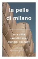 Ebook La pelle di Milano di AA.VV. edito da Mondadori