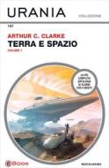 Ebook Terra e spazio - volume 1 (Urania) di Clarke Arthur C. edito da Mondadori