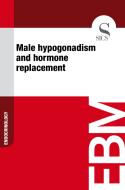 Ebook Male Hypogonadism and Hormone Replacement di Sics Editore edito da SICS