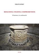 Ebook Renacidos, ungidos, comprometidos di Philip Goyret edito da EDUSC
