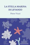 Ebook LA STELLA MARINA DI LEVANZO di Vicari Pietro edito da ilmiolibro self publishing