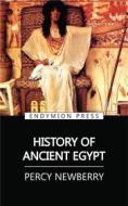 Ebook History of Ancient Egypt di Percy Newberry edito da Endymion Press