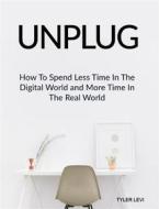 Ebook Unplug di Tyler Levi edito da BookLover
