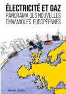 Ebook Électricité et gaz : panorama des nouvelles dynamiques européennes di Baptiste Desbois edito da Books on Demand