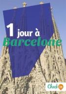 Ebook 1 jour à Barcelone di Géraldine Rigot, Astrid Ferriere edito da Check-in guide