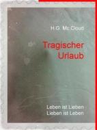 Ebook Tragischer Urlaub di H.G Mc Cloud edito da Books on Demand