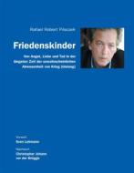 Ebook Friedenskinder di Rafael Robert Pilsczek edito da Books on Demand