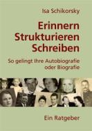Ebook Erinnern, Strukturieren, Schreiben di Isa Schikorsky edito da Books on Demand