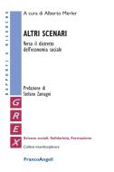 Ebook Altri scenari. Verso il distretto dell'economia sociale di AA. VV. edito da Franco Angeli Edizioni
