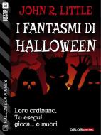 Ebook I fantasmi di Halloween di John R. Little edito da Delos Digital