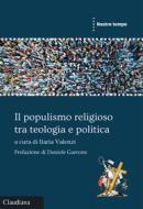 Ebook Il populismo religioso tra teologia e politica di Ilaria Valenzi edito da Claudiana