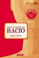 Ebook Piccola enciclopedia del bacio di Citron Lana edito da Vallardi