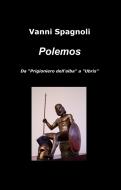 Ebook Polemos di spagnoli vanni edito da ilmiolibro self publishing
