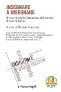 Ebook Insegnare a insegnare. Il tirocinio nella formazione dei docenti: il caso di Torino di AA. VV., Daniela Maccario edito da Franco Angeli Edizioni